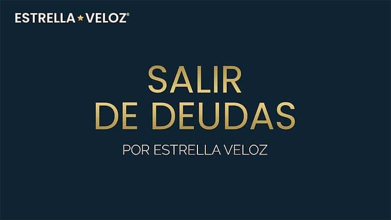 Salir de Deudas Estrella Veloz