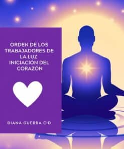 Orden de los Trabajadores de la Luz Iniciación del Corazón Diana Guerra
